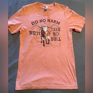Do No Harm But Take No Bull tee